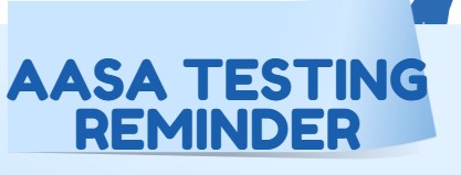 AASA Testing Reminder